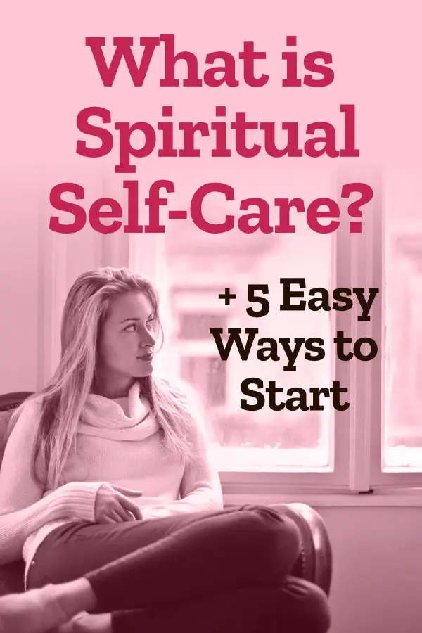What is Spiritual Self-Care? (+ 5 Easy Ways to Start)