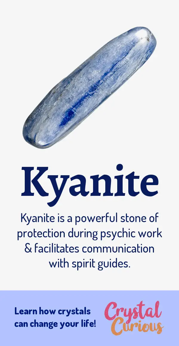 Kyanite Meaning & Healing Properties. Kyanite is a powerful stone of protection during psychic work & facilitates communication with spirit guides. Learn  about healing crystals for beginners and gemstones properties at CrystalCurious.com. Chakra healing with crystals, vibrational positive energy, stone meanings, crystal therapy. #crystalhealing #crystals #gemstones #energymedicine #energyhealing #newage #crystalcurious